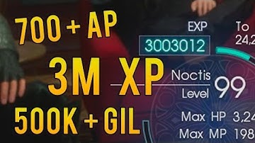 XP & GIL Farm. 3 Million XP. 700 AP - Final Fantasy XV (15) | Non Glitch Exploit