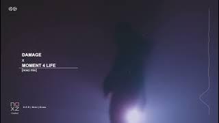 Damage x Moment 4 Life [noxz mix]