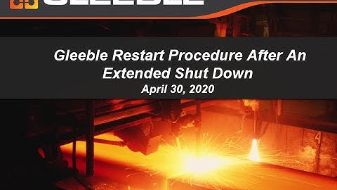 Episode 1 - Procedure for starting up the Gleeble after an extended shut down