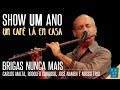 Brigas Nunca Mais || Show de 1 ano "Um Café Lá em Casa"