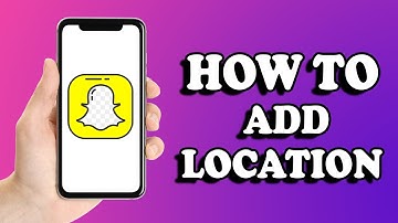 How to Add Location on Snapchat Filter (2022)