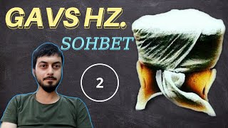 Gavs Hz Sohbet Part-2