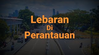 Lebaran Di Perantauan | Story Wa Anak Rantau