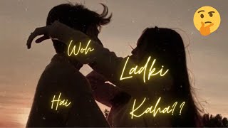 Woh Ladki Hai Kaha ? [Slowed   Reverb] -Dil Chahta Hai |Shaan, Kavita Krishnamurthy| Lofi