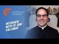 Catholic in America // Interview With Fr. Don Calloway