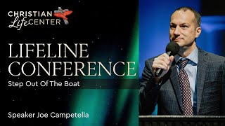 Step Out Of The Boat - Joe Campetella - Lifeline Conference 2022