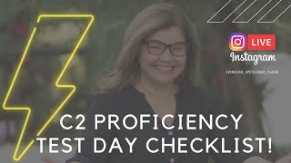 C2 Proficiency Test Day Checklist!