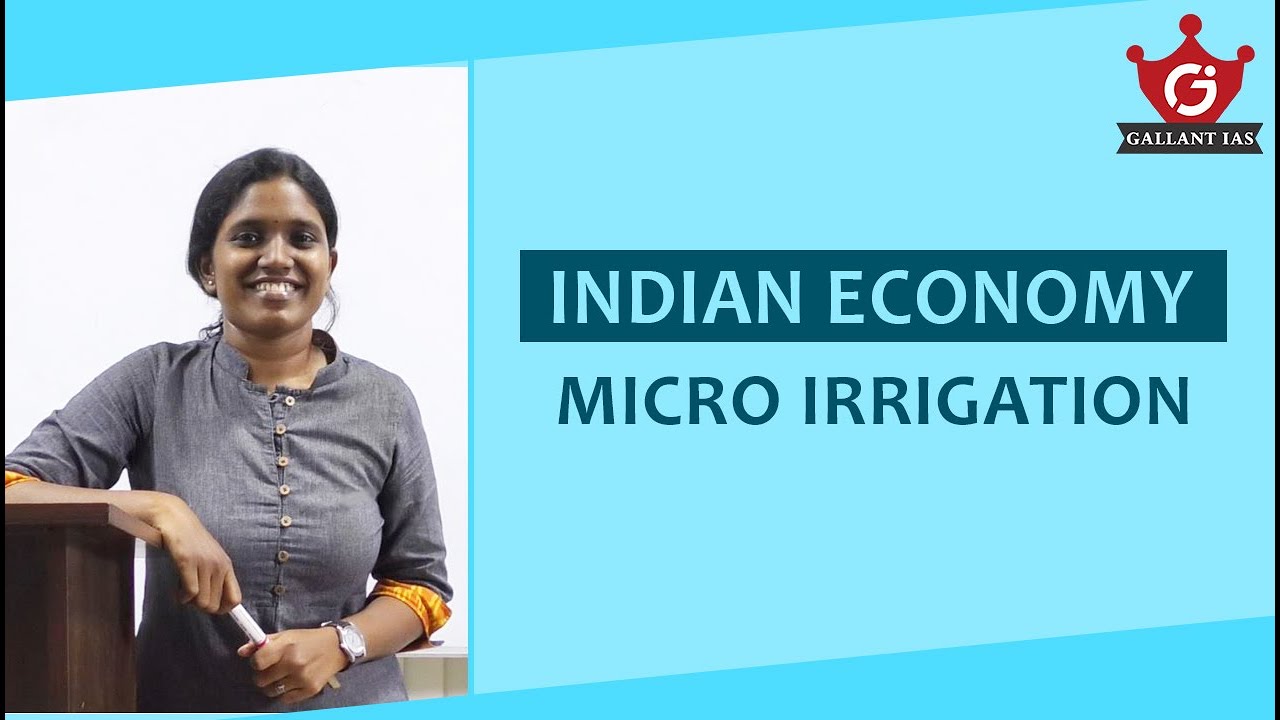 Micro Irrigation Indian Economy UPSC CSE GALLANT IAS YouTube