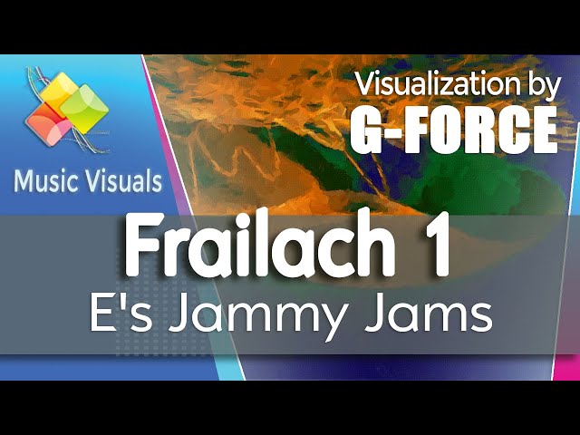 Frailach 1 - E's Jammy Jams [Music visualization] class=