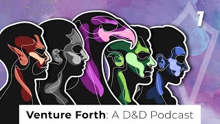 No Rest at Coldcrest | Episode 1 | Venture Forth: A D&D Podcast | Dungeons and Dragons