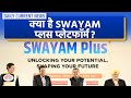 Swayam plus platform  daily current news  drishti ias