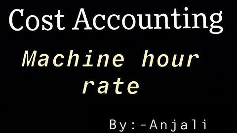 Machine hour rate || Cost Accounting || B.com 3rd year