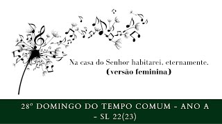 Vídeo de SALMO 22 (23) - NA CASA DO SENHOR HABITAREI ETERNAMENTE. (versão feminina)