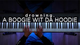 DROWNING - A Boogie Wit Da Hoodie (Piano Cover)