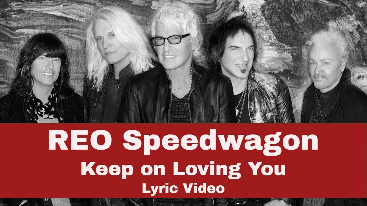 Reo Speedwagon Keep On Loving You Lyrics Deutsch Keep On Loving You - REO Speedwagon (w/Lyrics) - YouTube