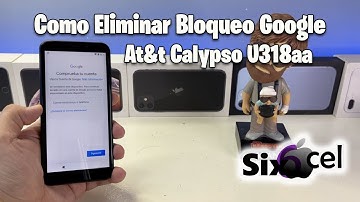 Como ELIMINAR BLOQUEO GOOGLE *AT&T Calypso U318aa*