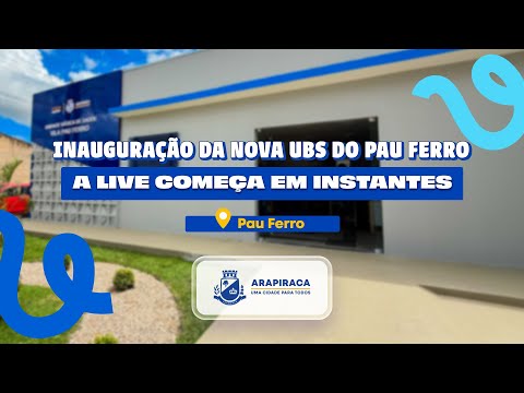 INAUGURAÇÃO DA NOVA UBS DO PAU FERRO