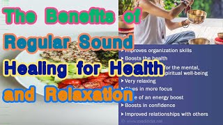The Benefits of Regular Sound Healing for Health and Relaxation