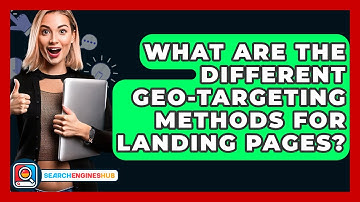 What Are The Different Geo-Targeting Methods For Landing Pages? - SearchEnginesHub.com