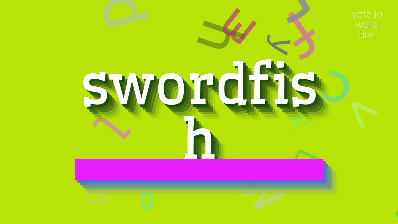 How to say "swordfish"! (High Quality Voices) YouTube