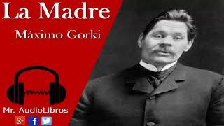 Resumen - La Madre - Máximo Gorki - audiolibros