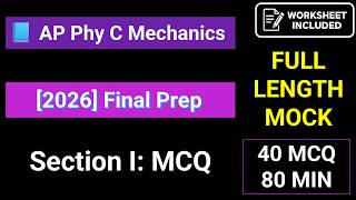 [2026 Exam] AP Physics C Mechanics – MCQ Full Length Mock - 40 Questions | 80 Minutes - Final Exam