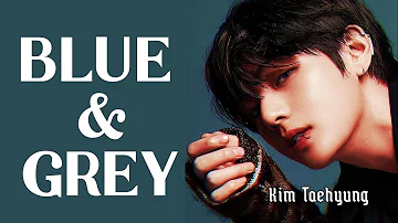 BTS V (TAEHYUNG) 'BLUE & GREY' ENGLISH VERSION LYRICS