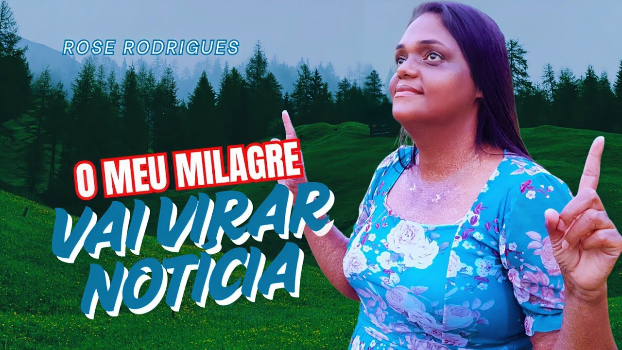 O MEU MILAGRE VAI VIRAR NOTÍCIA _ ROSE RODRIGUES (Música Gospel 2025)