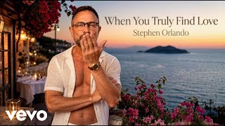 Stephen Orlando - When You Truely Find Love