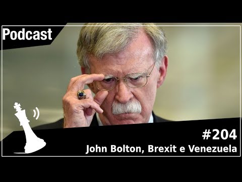 xadrez-verbal-podcast-#204---john-bolton,-brexit-e-venezuela