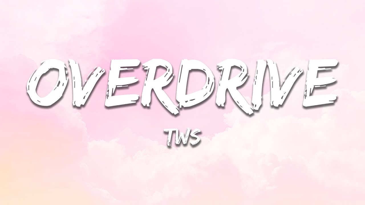 TWS - OVERDRIVE (Lyrics)