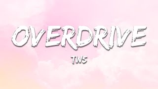 Tws - Overdrive Lyrics