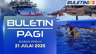 Lima Maut, Ratusan Terselamat Dalam Insiden Kebakaran Feri | Buletin Pagi, 21 Julai 2025