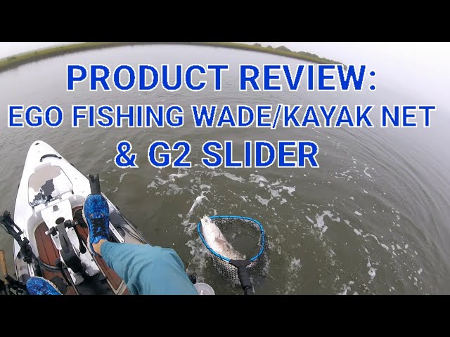 Product Review: Ego Fishing Wade/Kayak Net & G2 Slider 