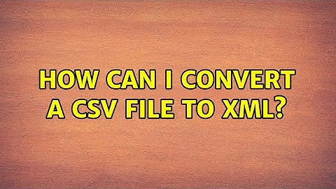 Ubuntu: How can I convert a CSV file to XML? (3 Solutions!!)