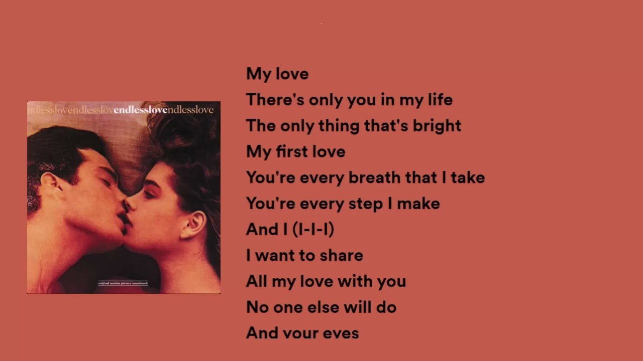 Endless love  Endless love song, Lyrics to live by, Great song lyrics