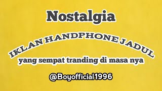 Kumpulan iklan hp jadul lengkap nostalgia