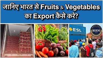 Fruits and vegetables export process and supply from India By Sagar Agravat