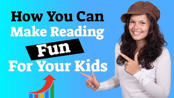 How You Can Make Reading Fun For Your Kids