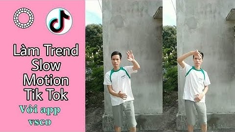 Cách làm trend Slow Motion chậm trên Tik Tok với app Vsco | Tân tivi