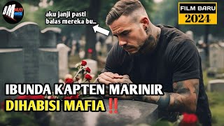 Para Mafia Telah Berani Mengusik Kapten Marinir - Alur Cerita Film Action 2024