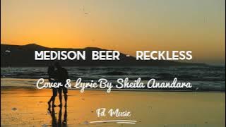 Reckless - Madison Beer Cover & Lyric By Sheila Anandara