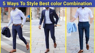 5 Ways To Style Best Color Combination For Men || Latest Formal || Latest Fashion For Men