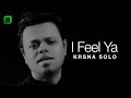I Feel Ya Krsna Solo Official Video New Uplifting Song 2020 mp3