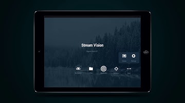 How to Use Stream Vision for iOS