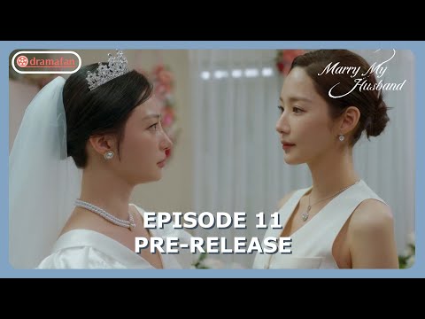 Marry My Husband Episode 11 Pre-Release x Spoiler