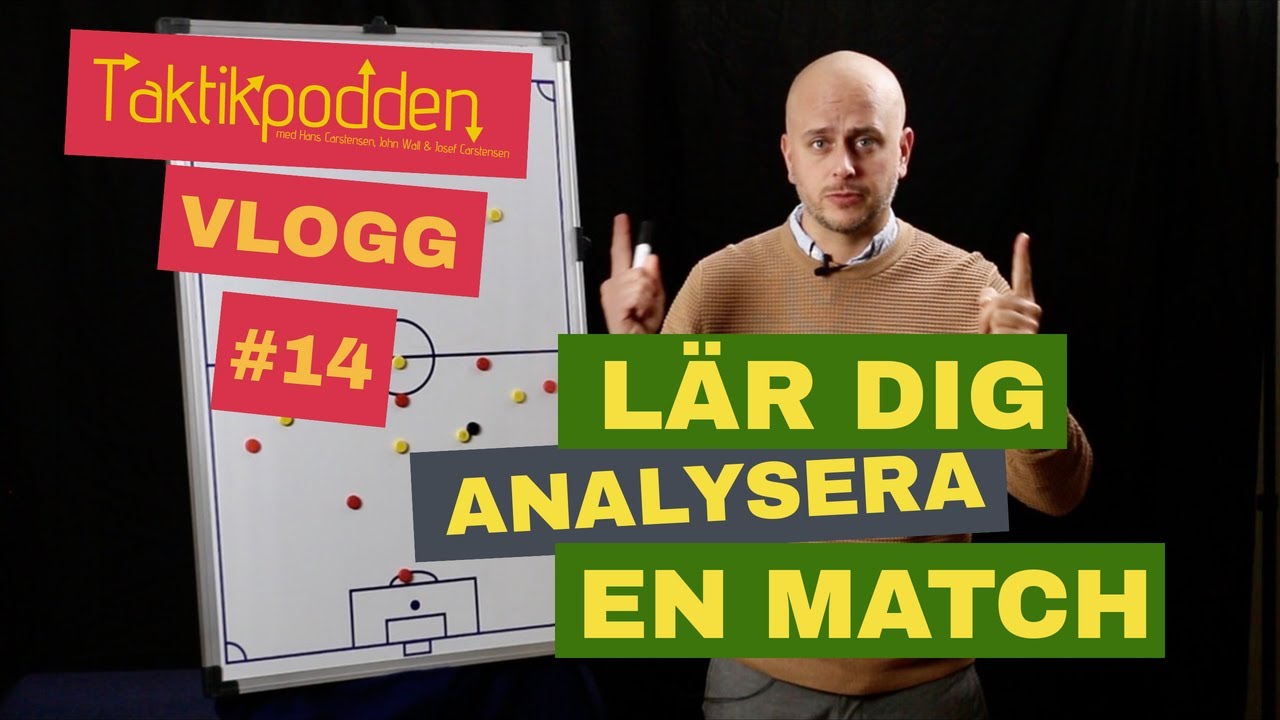 Taktikpoddens vlogg #14: Analysera en match