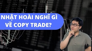 Nhật Hoài nghĩ gì về Copy Trade? - Nhật Hoài Trader