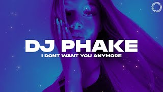 Dj Phake - I DON'T WANT YOU ANYMORE (Official Audio) - YouTube