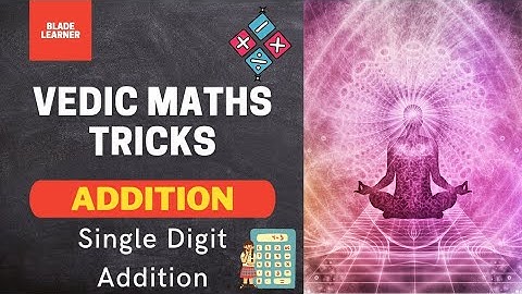 L2 | Vedic Maths course | Single digit addition tricks | Fast calculation | Blade learner |
